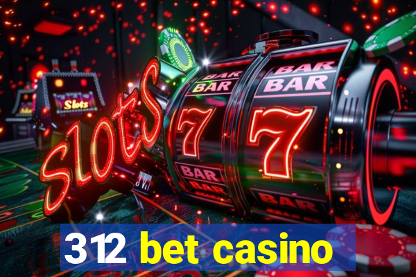 312 bet casino